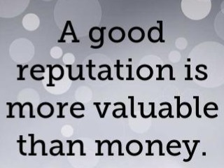 a good reputation is more valuable than money