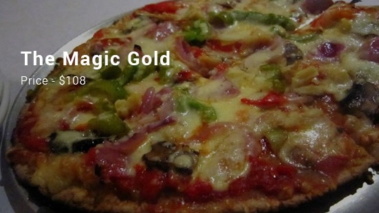This is a special pizza of this restaurant of Toronto also called Magic Oven. The restaurant has the specialty of pizzas with their different ingredients used in each of them. The style of serving is quite different and attractive. The pizza is further garnished with the gold leaf which makes it more expensive. The restaurant also offers different special toppings which can be chosen, according to your taste.